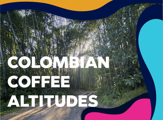 Colombian coffee altitudes - Forest Coffee 