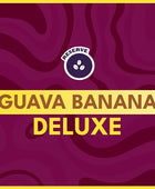 GUAVA BANANA DELUXE
