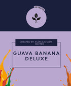 GUAVA BANANA DELUXE