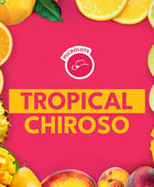 TROPICAL CHIROSO