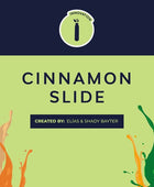 CINNAMON SLIDE